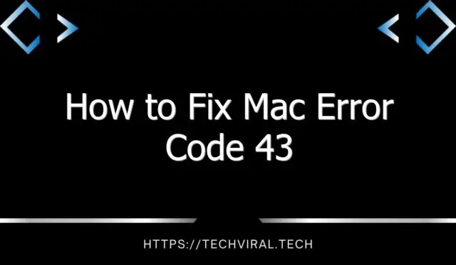 how to fix mac error code 43 8255