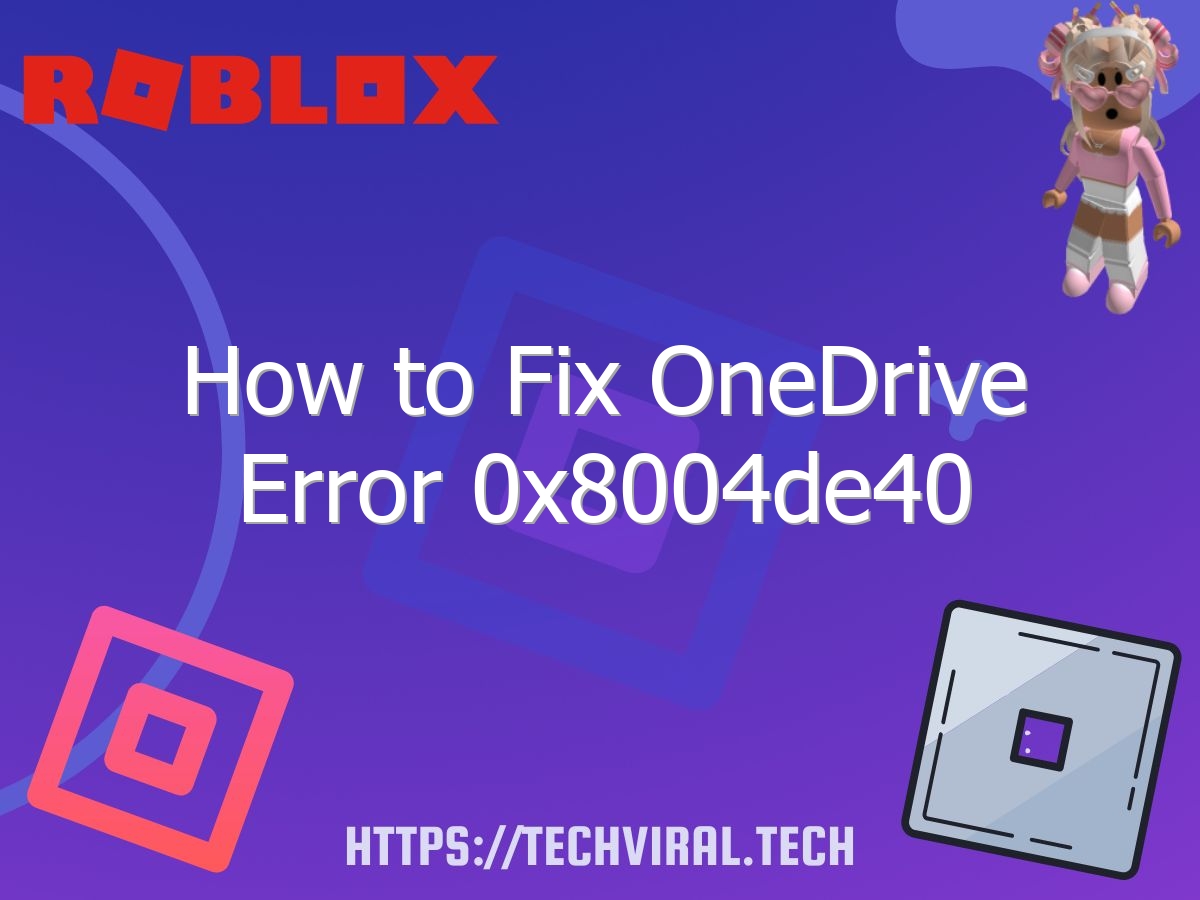 how to fix onedrive error 0x8004de40 6828