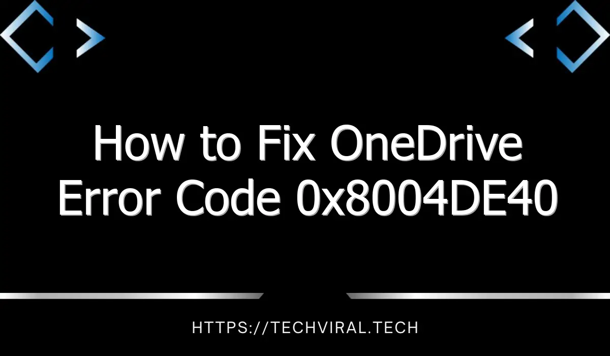 how to fix onedrive error code 0x8004de40 8299