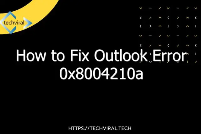 how to fix outlook error 0x8004210a 6437