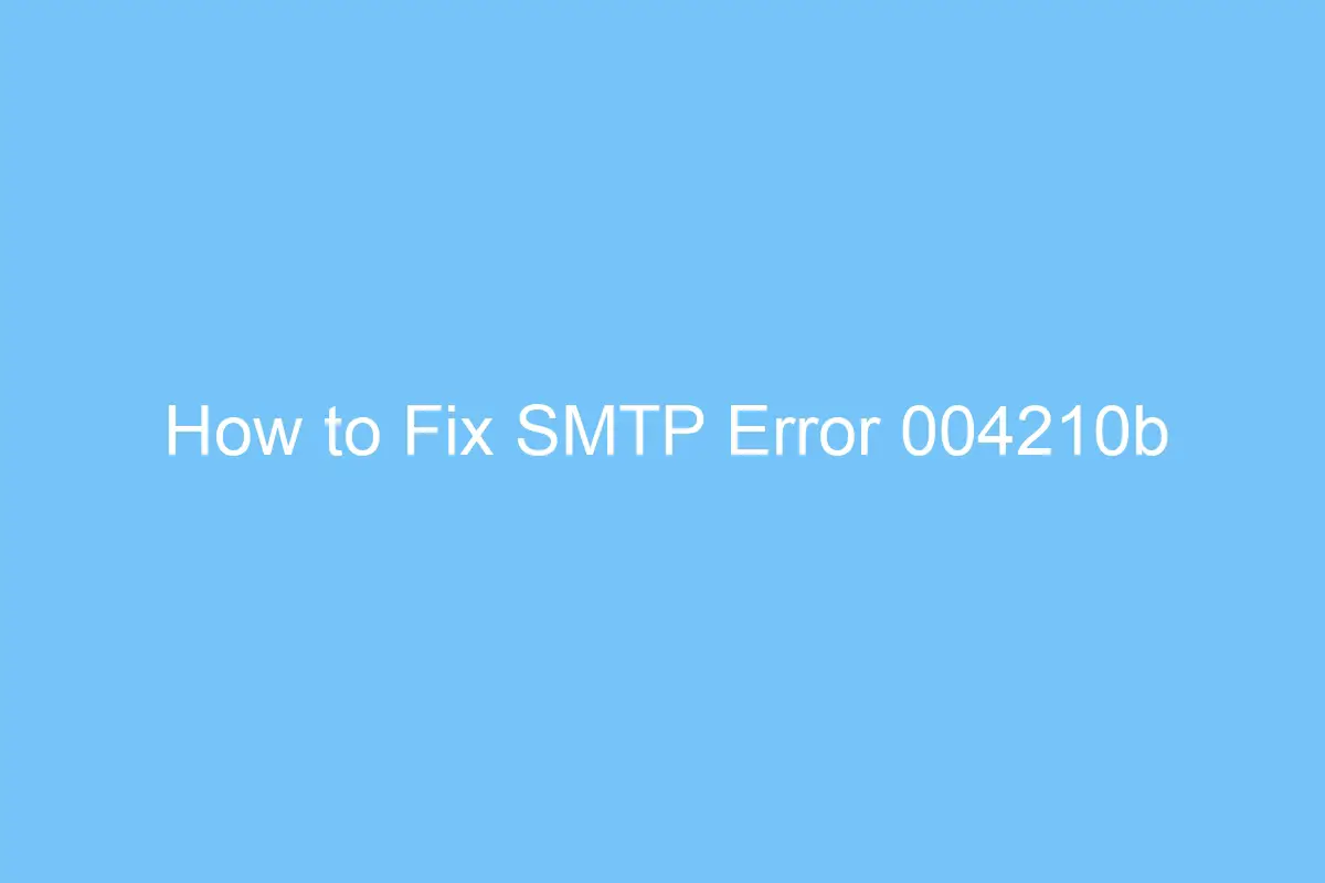 how to fix smtp error 004210b 6277