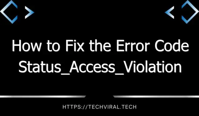 how to fix the error code status access violation while using a web browser 8073