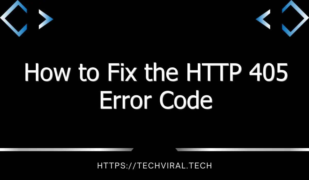 how to fix the http 405 error code 8241