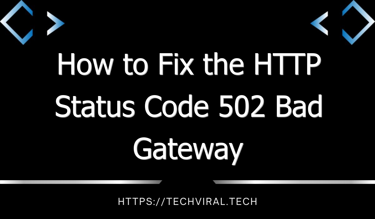 how to fix the http status code 502 bad gateway 8057