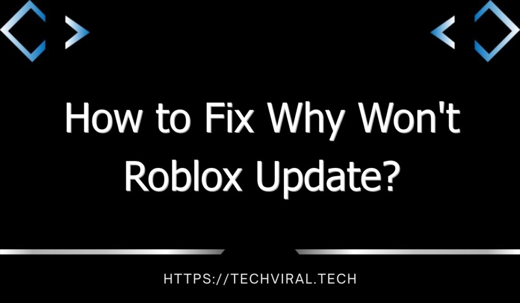 how-to-fix-why-won-t-roblox-update-techviral