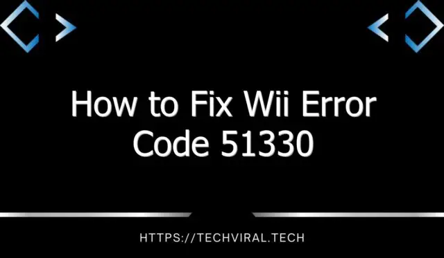 how to fix wii error code 51330 8391