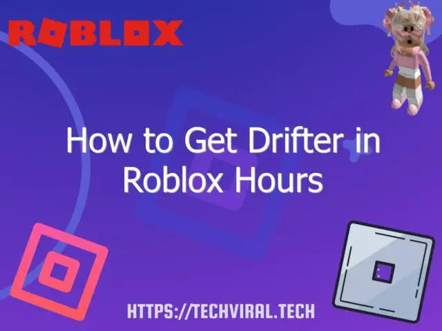 how to get drifter in roblox hours 6859