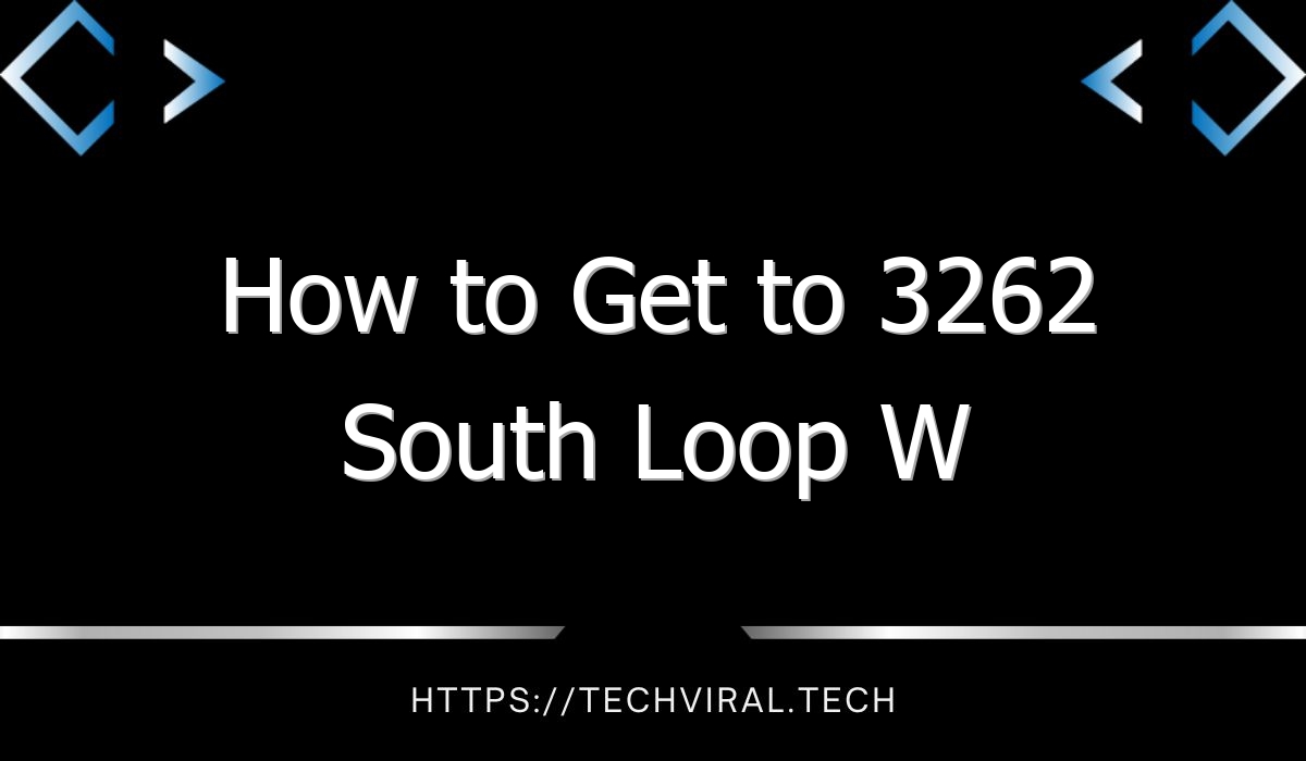 how to get to 3262 south loop w 7451