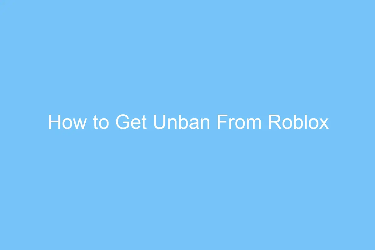 how to get unban from roblox 6400