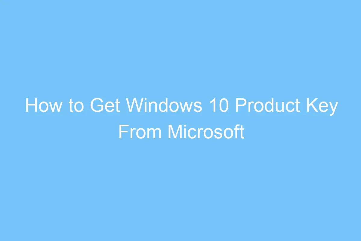 how to get windows 10 product key from microsoft 6377