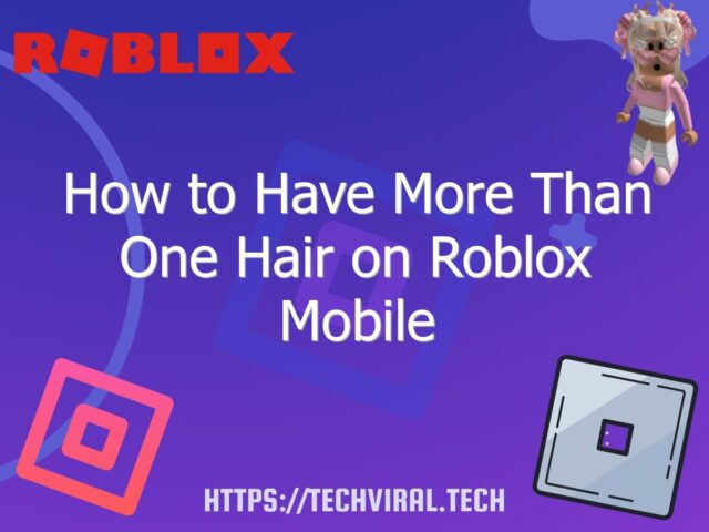 how to have more than one hair on roblox mobile 6849
