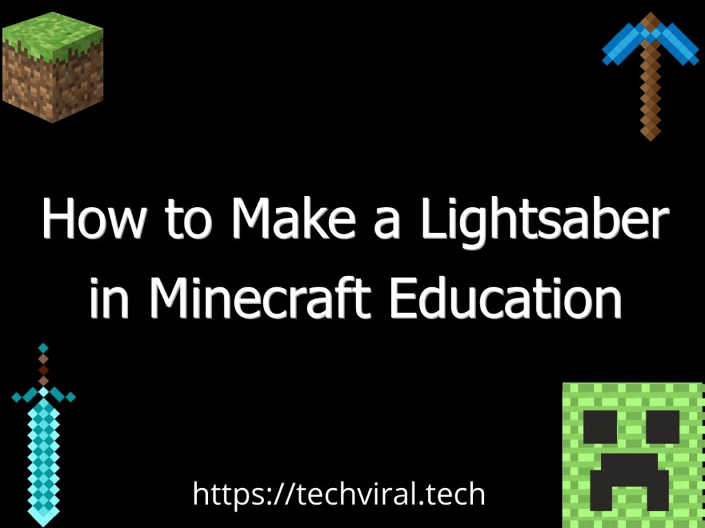 how-to-make-a-lightsaber-in-minecraft-education-edition-techviral