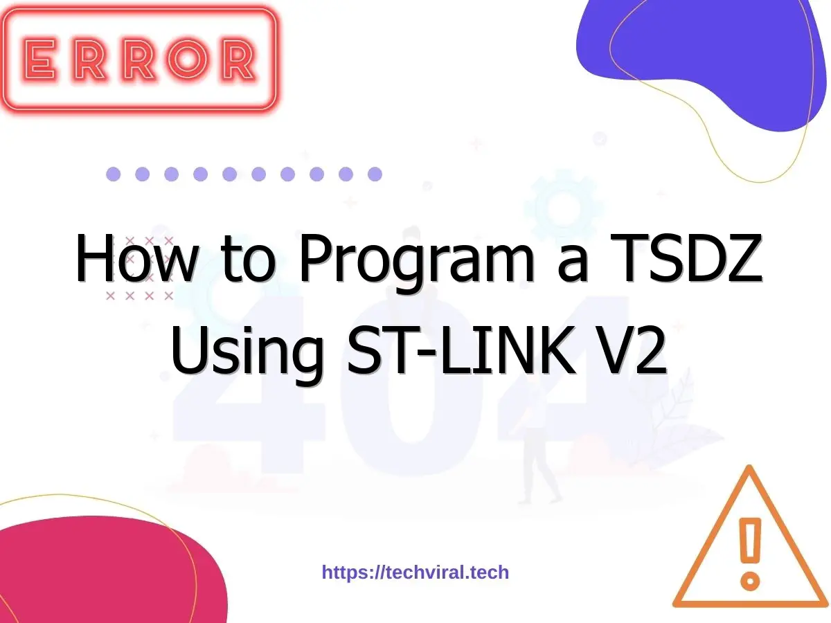 how to program a tsdz using st link v2 6978