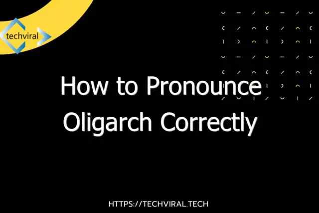how to pronounce oligarch correctly 6459