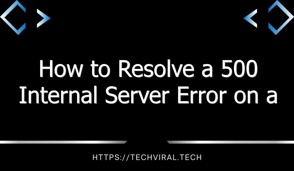 how to resolve a 500 internal server error on a website 8075