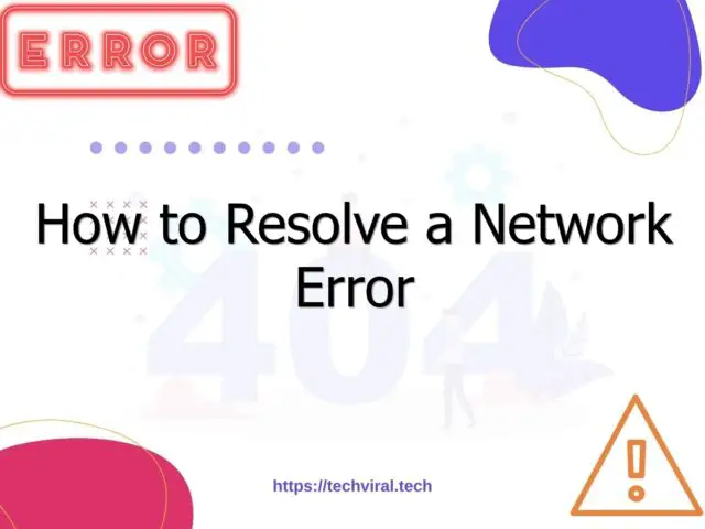 how to resolve a network error 6984