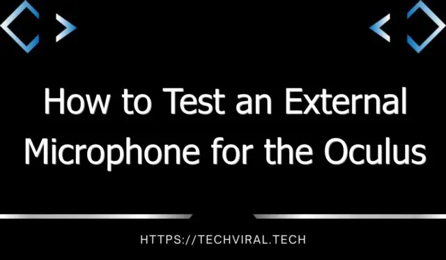 how to test an external microphone for the oculus quest 2 7705