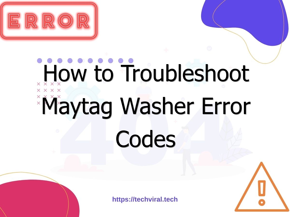 how to troubleshoot maytag washer error codes 6982