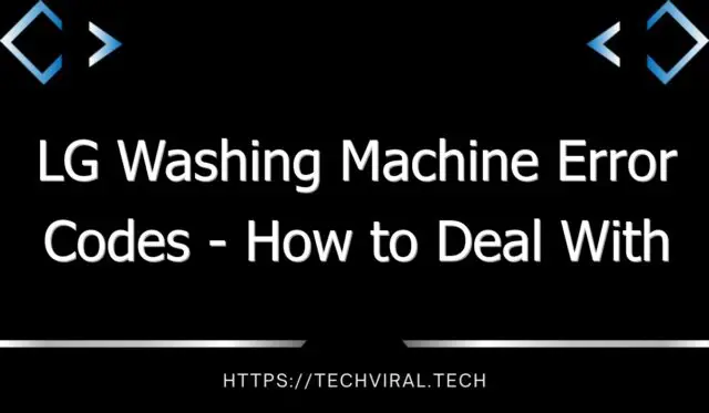 lg washing machine error codes how to deal with them 8233