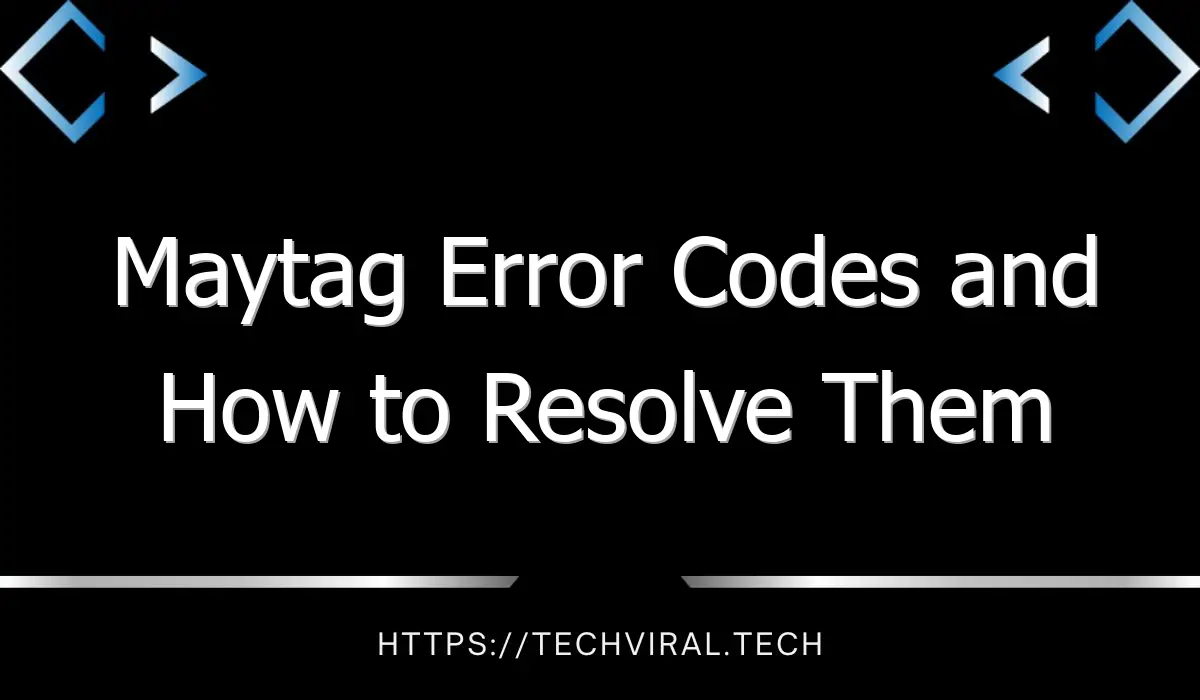 maytag error codes and how to resolve them 8423