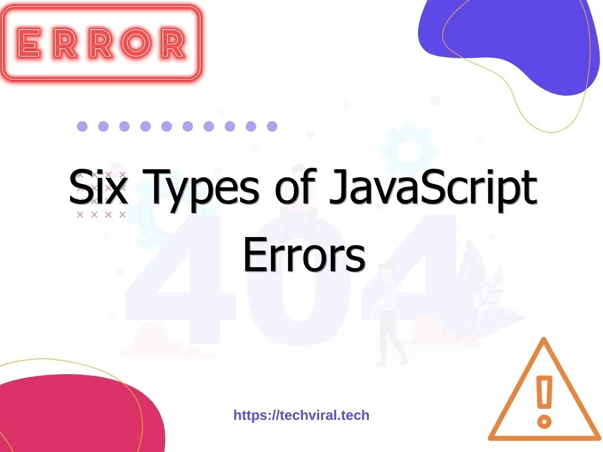 six types of javascript errors 6988