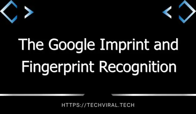 the google imprint and fingerprint recognition 7953