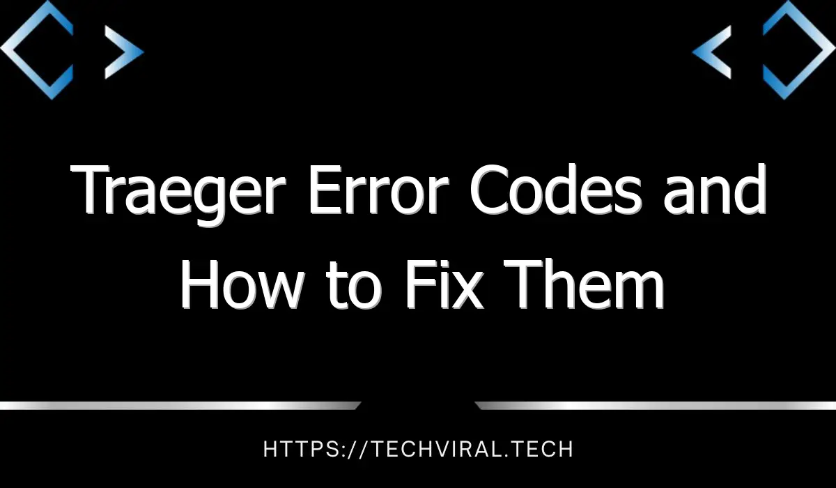 traeger error codes and how to fix them 8349