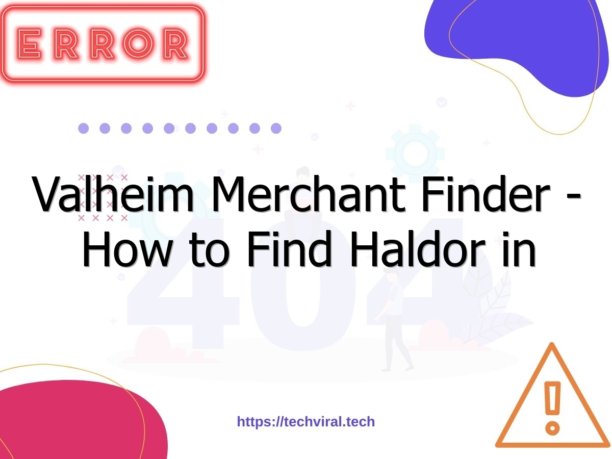 valheim merchant finder how to find haldor in world of warcraft 7252
