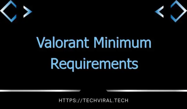valorant minimum requirements 7293