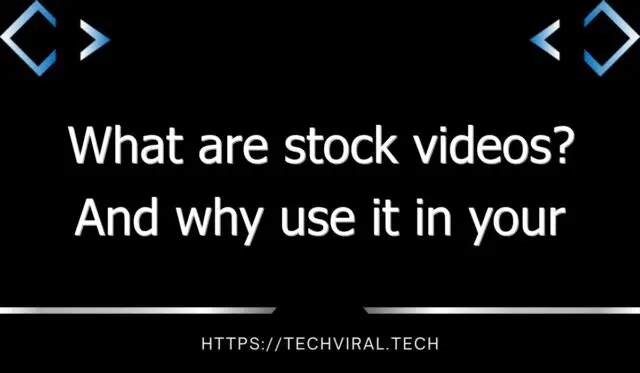 what are stock videos and why use it in your communication strategy 8128
