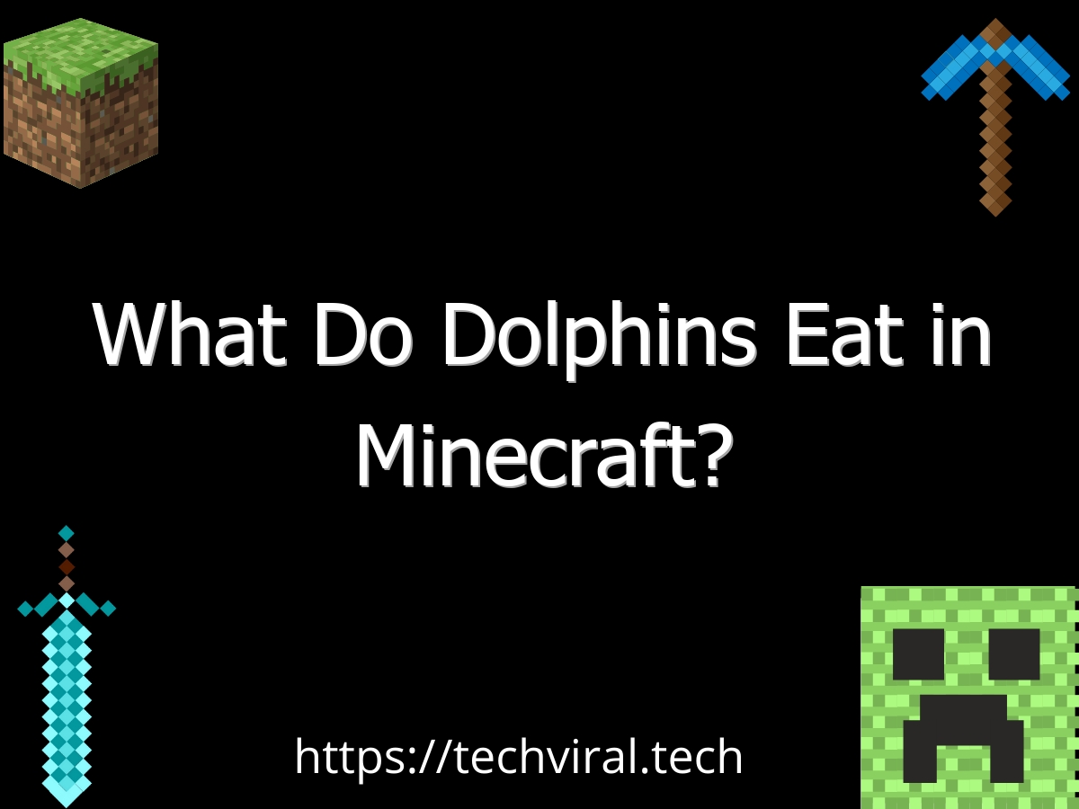 What Do Dolphins Eat In Minecraft? - TechViral