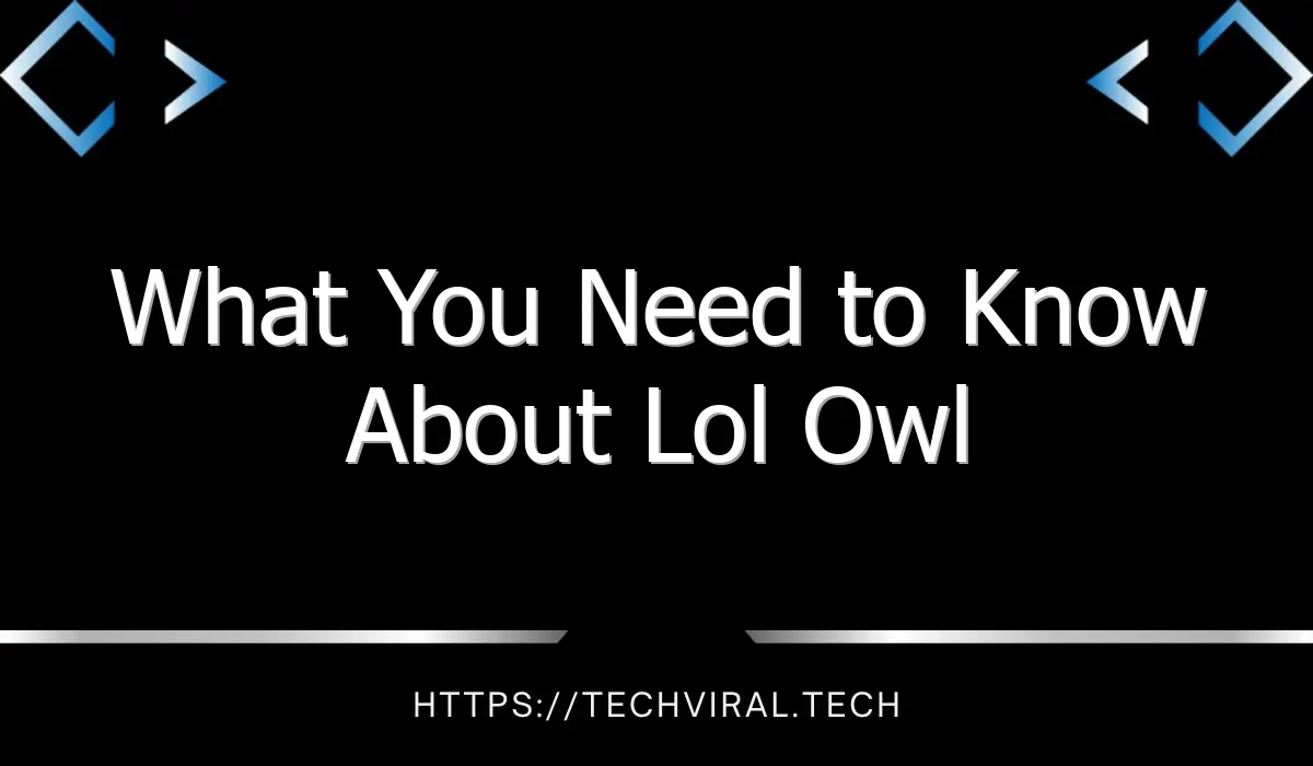 what you need to know about lol owl 7785