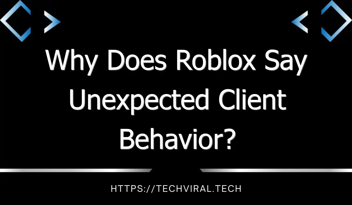 why does roblox say unexpected client behavior 8261