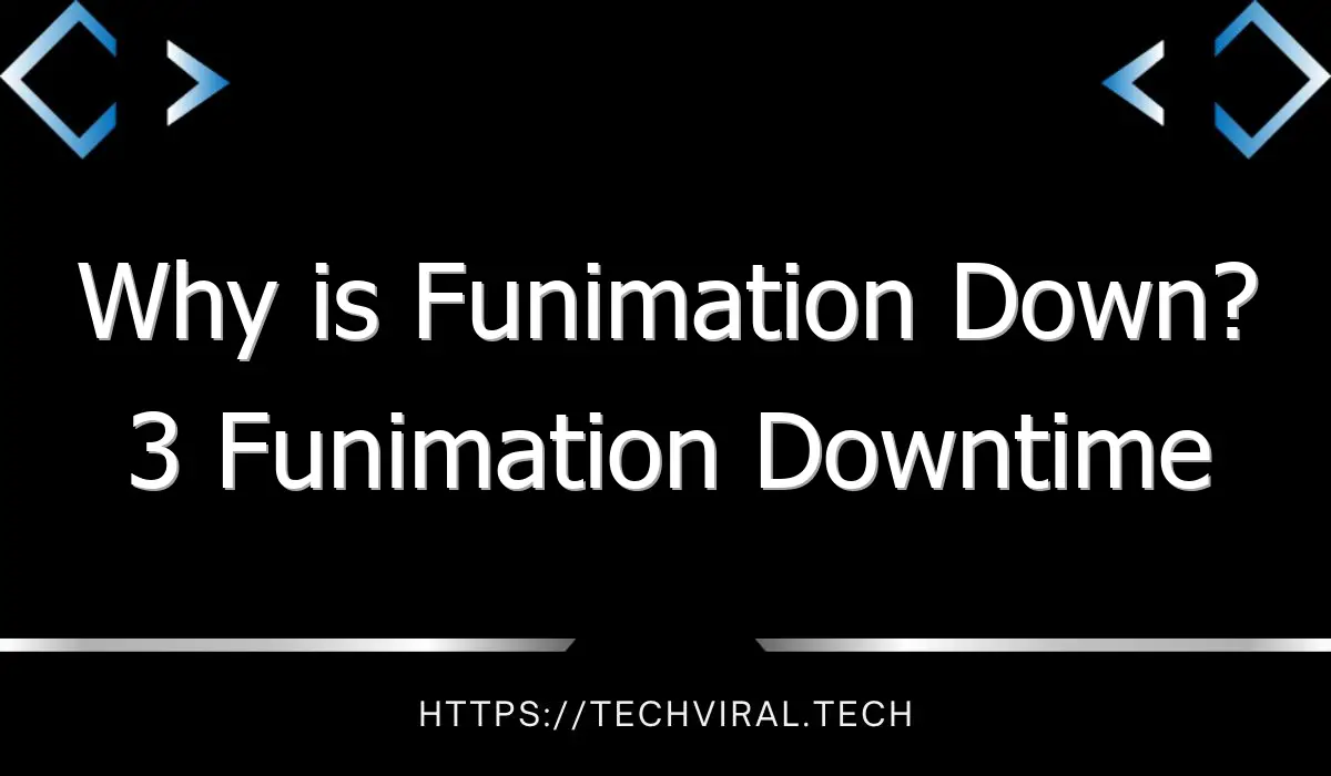 why is funimation down 3 funimation downtime solutions 7560