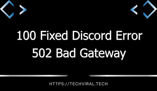100 fixed discord error 502 bad gateway 10219