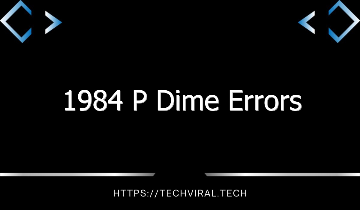 1984 p dime errors 10626