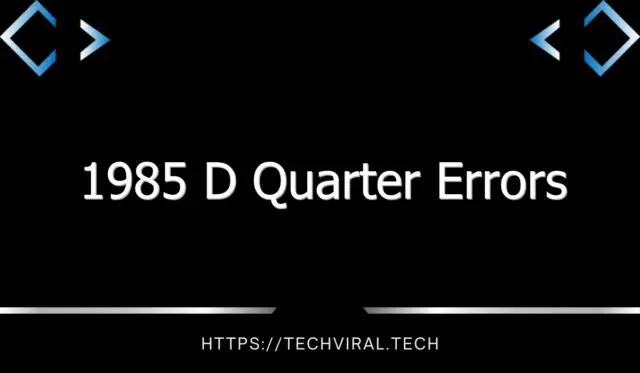1985 d quarter errors 10606