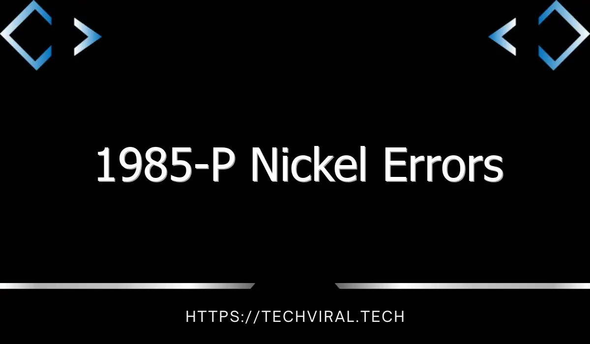 1985 p nickel errors 10670