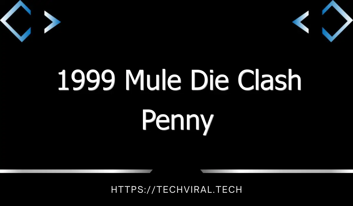 1999 mule die clash penny 10668
