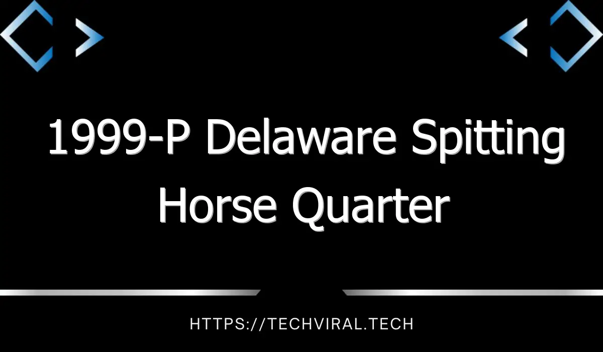 1999 p delaware spitting horse quarter 10604