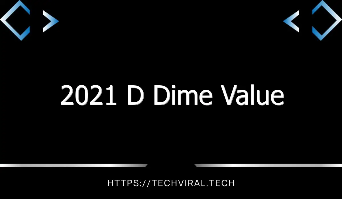 2021 d dime value 10578