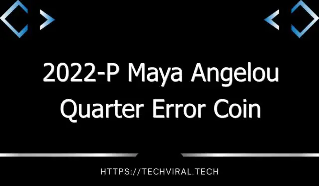 2022 p maya angelou quarter error coin 10544