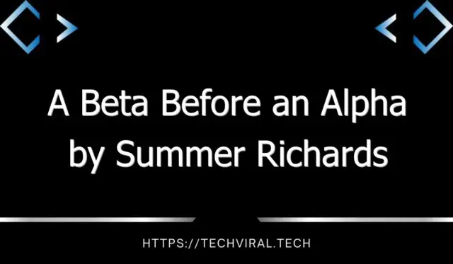 a beta before an alpha by summer richards 9862