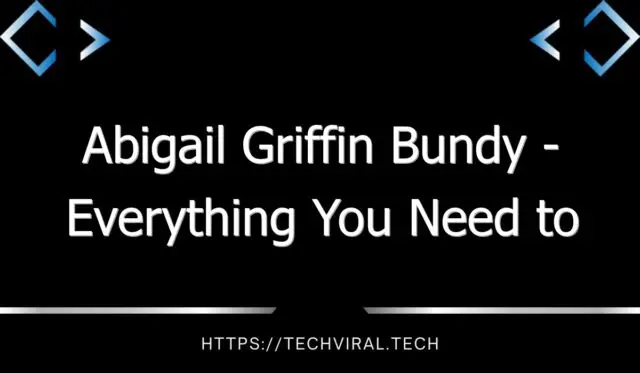 abigail griffin bundy everything you need to know 9602 1