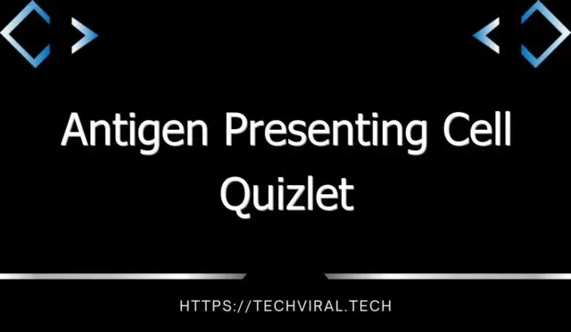 antigen presenting cell quizlet 9941