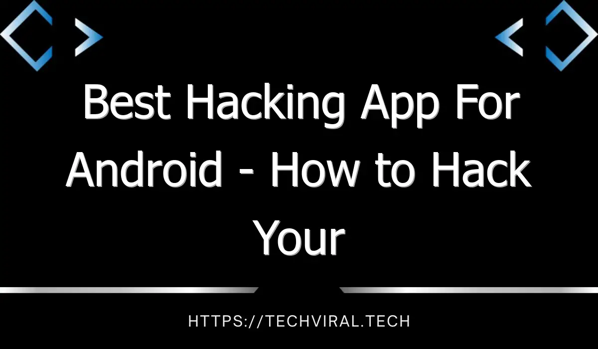 best hacking app for android how to hack your android phone 10436
