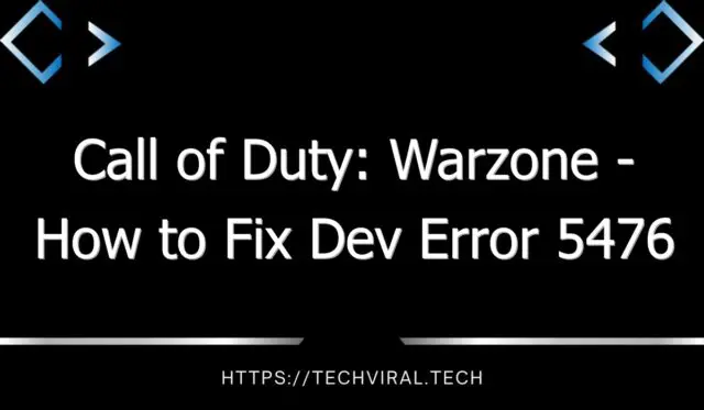 call of duty warzone how to fix dev error 5476 on any platform 10115