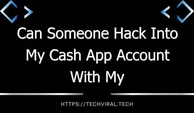 can someone hack into my cash app account with my username 9274
