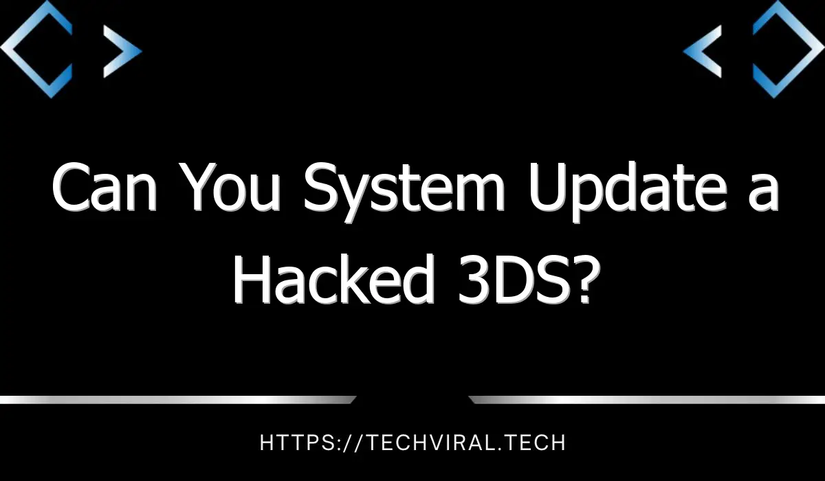 can you system update a hacked 3ds 9066