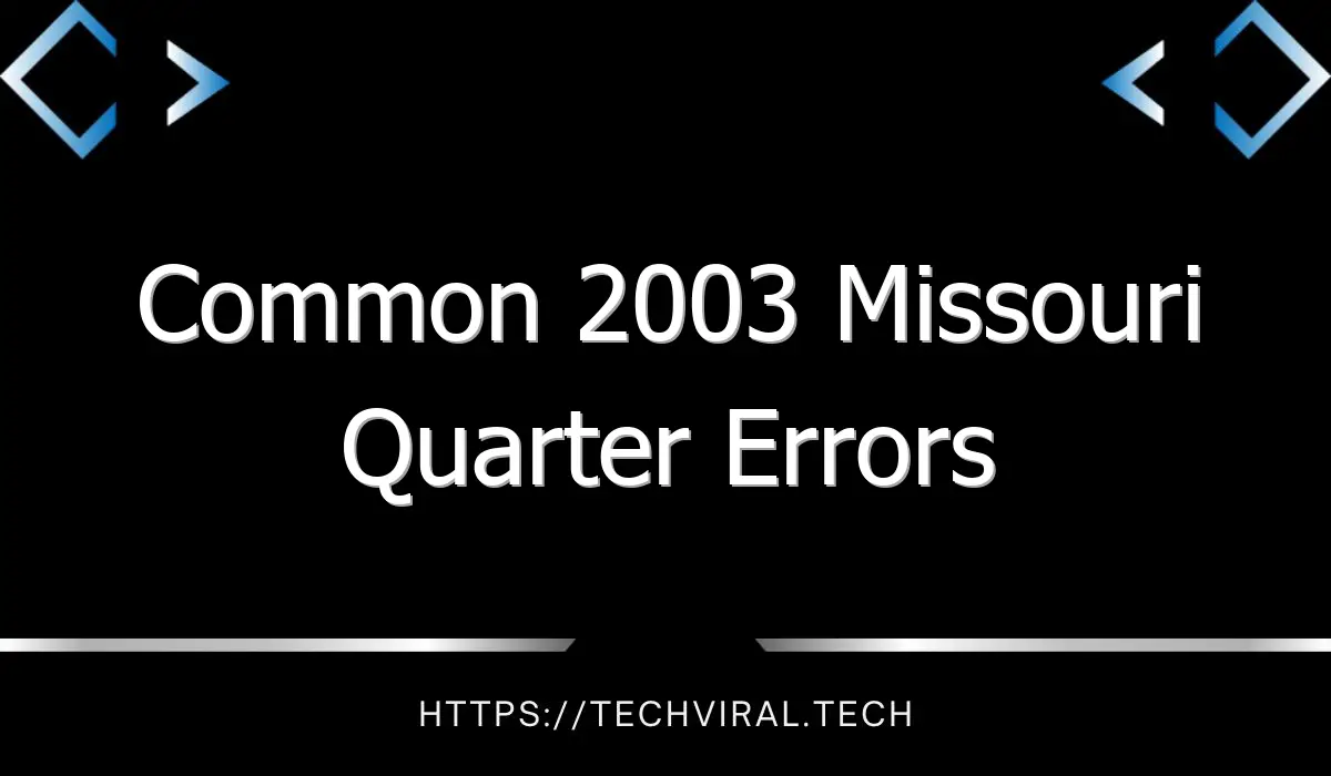 common 2003 missouri quarter errors 10570